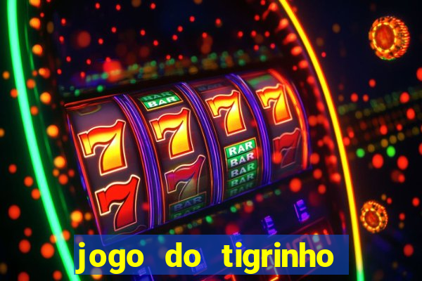 jogo do tigrinho de r$ 1